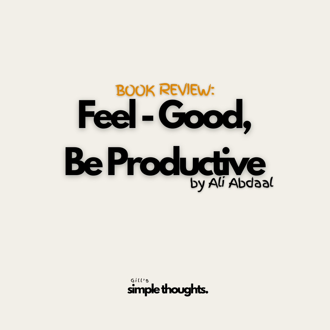 Unlocking Productivity: A Review of ‘Feel-Good Productive’ by Ali Abdaal