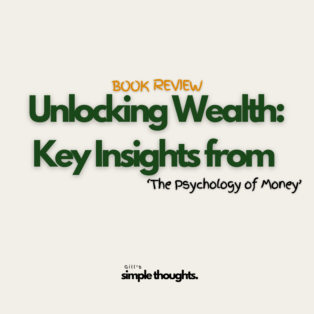 Unlocking Wealth: Key Insights from ‘The Psychology of Money’