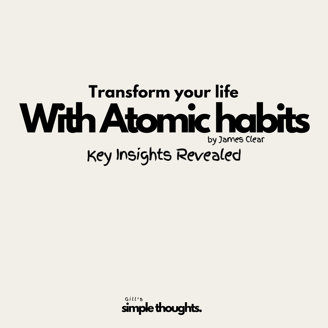 Transform Your Life with Atomic Habits: Key Insights Revealed